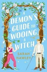 Sarah Hawley: A Demon´s Guide to Wooing a Witch