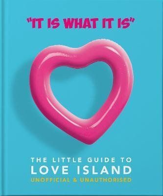 Hippo! Orange: ´It is what is is´ : The Little Guide to Love Island