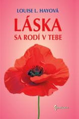 Louise L. Hayová: Láska sa rodí v tebe