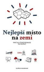 Neuberger Oldřich: Nejlepší místo na zemi - Proč se v České republice žije skvěle? 