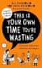 Adam Parkinson: This Is Your Own Time You´re Wasting : Classroom Confessions, Calamities and Clangers