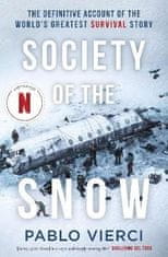 Pablo Vierci: Society of the Snow: The Definitive Account of the World´s Greatest Survival Story