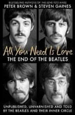 Steven Gaines: All You Need Is Love: The End of the Beatles - An Oral History by Those Who Were There