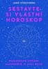 Jane Struthers: Sestavte si vlastní horoskop - Následujte hvězdy, navrhněte si svůj osud