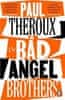 Paul Theroux: The Bad Angel Brothers