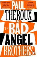 Paul Theroux: The Bad Angel Brothers