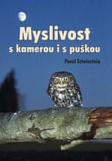 Pavel Sztwiertnia: Myslivost s kamerou i s puškou