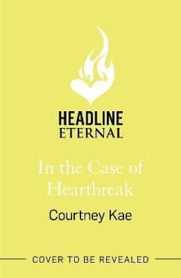 Courtney Kae: In the Case of Heartbreak: A steamy and sweet rom-com!