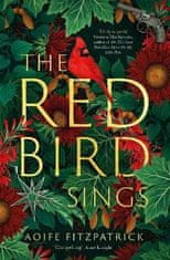 Aoife Fitzpatrick: The Red Bird Sings: A gothic suspense novel that will keep you up all night - ´Compelling´ Anne Enright