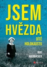 Auerbacher Inge: Jsem hvězda: dítě holokaustu