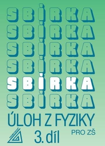 Bohuněk Jiří: Sbírka úloh z fyziky pro ZŠ, 3. díl