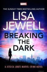 Lisa Jewellová: Breaking the Dark: A Jessica Jones Marvel Crime Novel