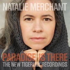 Merchant Natalie: Paradise Is There: The New Tigerlily Recordings