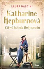 Baldini Laura: Katharine Hepburnová – Zářivá hvězda