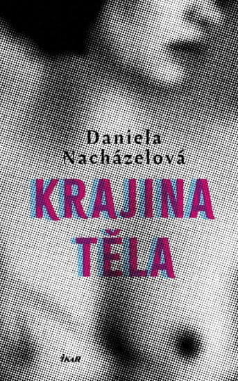 Nacházelová Daniela: Krajina těla