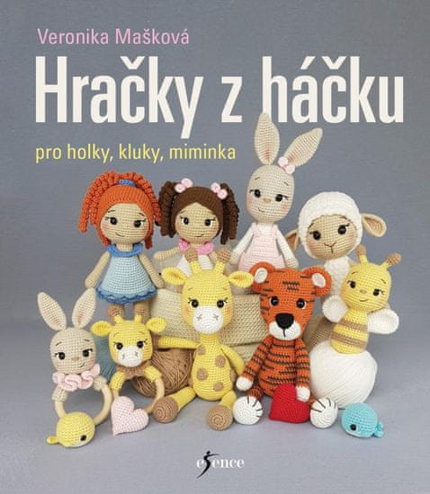 Mašková Veronika: Hračky z háčku pro holky, kluky, miminka