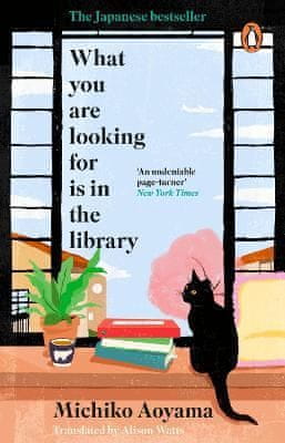 Aoyama Michiko: What You Are Looking for is in the Library: The uplifting Japanese fiction bestselle