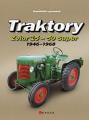 Lupoměch František: Traktory Zetor 15 - Zetor 50 Super