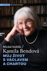 Stehlík Michal, Bendová Kamila: Můj život s Václavem a Chartou
