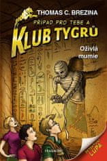 Brezina Thomas: Klub Tygrů 6 - Oživlá mumie