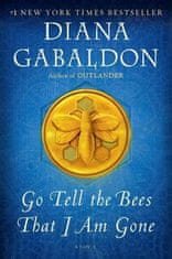Gabaldon Diana: Go Tell the Bees That I Am Gone: A Novel