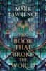 Lawrence Mark: The Book That Broke the World (The Library Trilogy, Book 2)