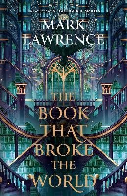 Lawrence Mark: The Book That Broke the World (The Library Trilogy, Book 2)
