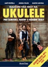Aleš Petržela: Naučíme vás hrát na ukulele - Pro samouky, rodiny a hudební školy
