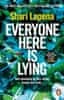 Lapena Shari: Everyone Here is Lying: The unputdownable new thriller from the Richard & Judy bestsel