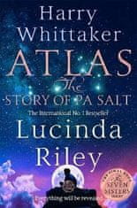 Lucinda Riley: Atlas: The Story of Pa Salt: The epic conclusion to the Seven Sisters series