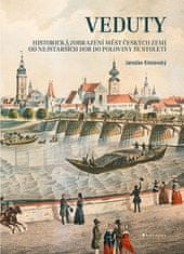 Veduty - Historická zobrazení měst českých zemí od nejstarších dob do poloviny 19. století