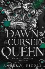Amber V. Nicole: The Dawn of the Cursed Queen: The latest sizzling, dark romantasy book in the Gods &amp; Monsters series!