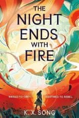 K. X. Song: The Night Ends With Fire: a sweeping and romantic debut fantasy