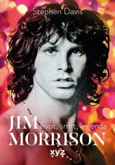 Davis Stephen: Jim Morrison: Život, smrt a legenda