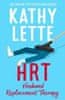 Letteová Kathy: HRT: Husband Replacement Therapy: The hilarious and heartbreaking novel from the bes