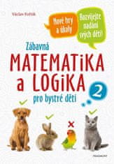 Fořtík Václav: Zábavná matematika a logika pro bystré děti 2