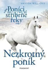 Willsová Amanda: Poníci od stříbrné řeky – Nezkrotný poník