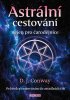 Conway D. J.: Astrální cestování nejen pro čarodějnice - Průvodce cestováním do astrálních říší