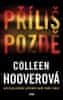 Colleen Hooverová: Příliš pozdě