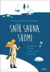 Michaela Ahonen: Sníh, sauna, Suomi - Sněh, sauna, suomi