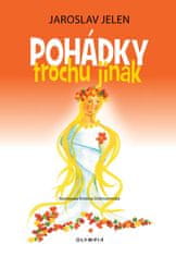 Jelen Jaroslav: Pohádky trochu jinak