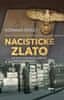 Ridley Norman: Nacistické zlato - Jak bylo uloupeno, ukryto a znovu nalezeno