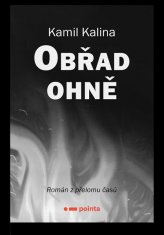 Kamil Kalina: Obřad ohně