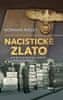 Norman Ridley: Nacistické zlato - Jak bylo uloupeno, ukryto a znovu nalezeno