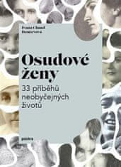 Chmel Denčevová Ivana: Osudové ženy - 33 příběhů neobyčejných životů