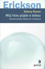 Sidney Rosen: Můj hlas půjde s tebou - Naučné příběhy Miltona H. Ericksona