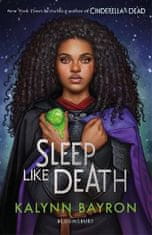 Bayron Kalynn: Sleep Like Death: From the author of TikTok sensation Cinderella is Dead