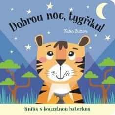 Button Katie: Dobrou noc, tygříku! Kniha s kouzelnou baterkou