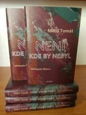 Miloš Tomáš: Není, kde by nebyl