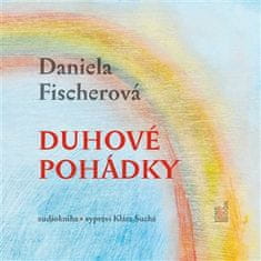 Daniela Fischerová: Duhové pohádky